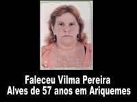 ACIDE@NTE - Faleceu pioneira Vilma Pereira Alves de 57 anos em Ariquemes - Vídeo - Foto: Reprodução