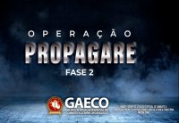 GAECO deflagra a segunda fase da Operação Propagare contra organização criminosa liderada - Foto: Divulgação
