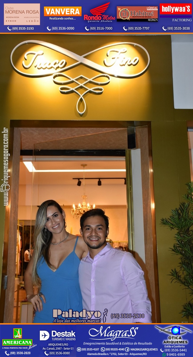 VAMOS LEMBRAR da Inauguração da Loja Traço Fino com @LumaLacerda em Ariquemes