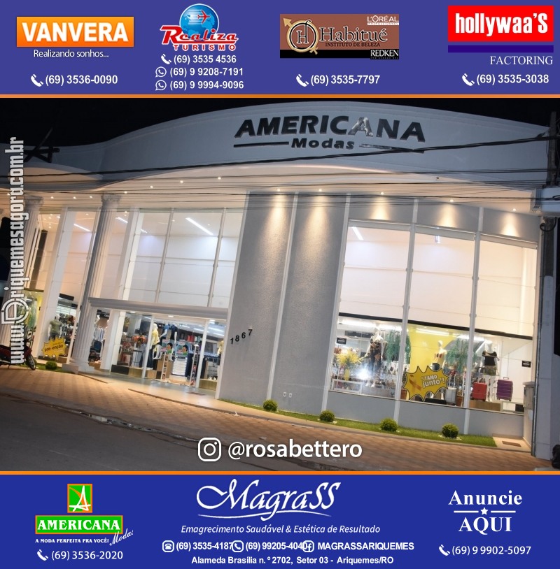 AMERICANA MODAS ARIQUEMES “Nosso Objetivo é realizar o Seu” A Loja completa da cidade e cheia de novidades