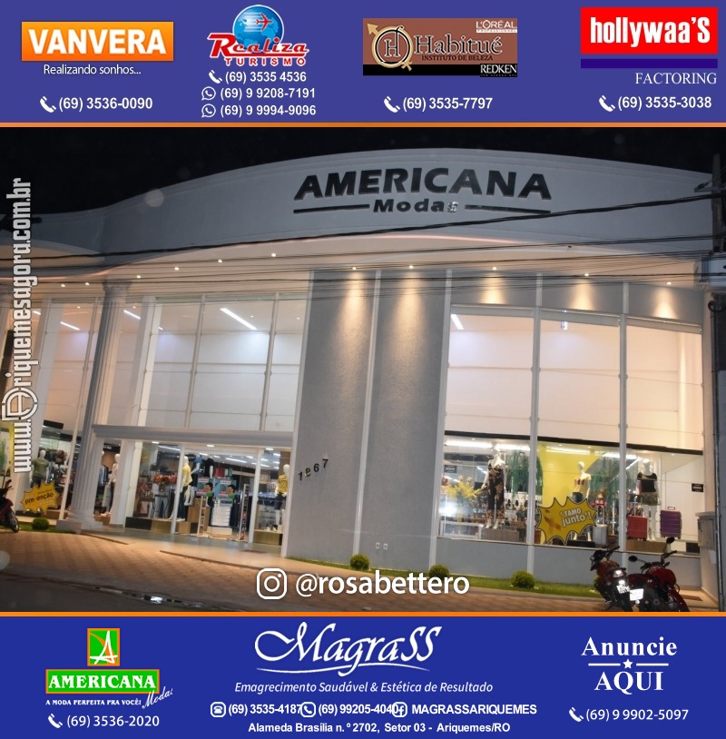 AMERICANA MODAS ARIQUEMES “Nosso Objetivo é realizar o Seu” A Loja completa da cidade e cheia de novidades