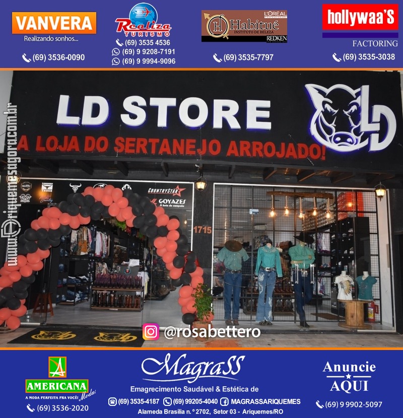 Reinauguração LD STORE “A LOJA DO SERTANEJO ARROJADO” Alameda Piquiá - 1715 – Setor 01 ao lado da Donna Donna
