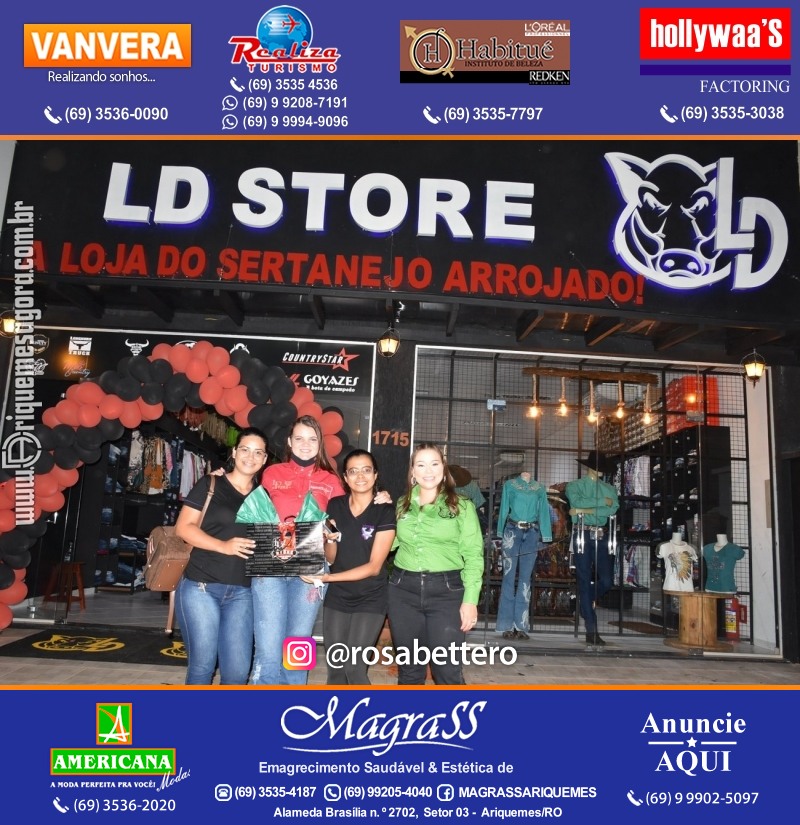Reinauguração LD STORE “A LOJA DO SERTANEJO ARROJADO” Alameda Piquiá - 1715 – Setor 01 ao lado da Donna Donna