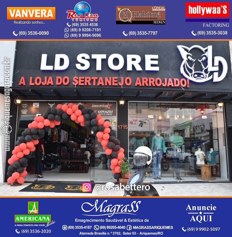 Reinauguração LD STORE “A LOJA DO SERTANEJO ARROJADO” Alameda Piquiá - 1715 – Setor 01 ao lado da Donna Donna