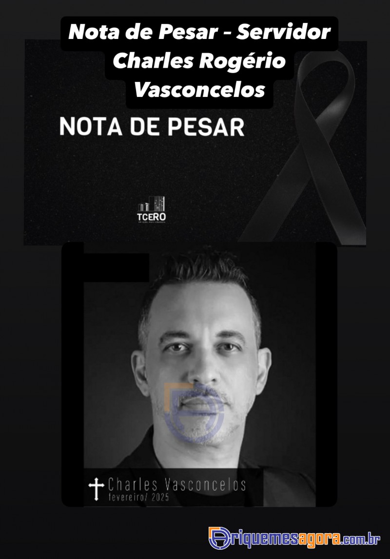 Nota de Pesar – Servidor Charles Rogério Vasconcelos Oficial de Proteção de Dados – DPO TCE-RO
